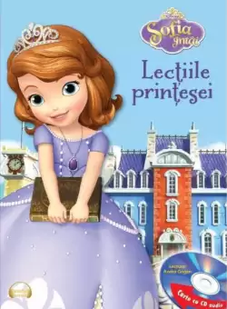 Disney. Sofia Intai. Lectiile printesei (Carte+CD) Editia prescurtata