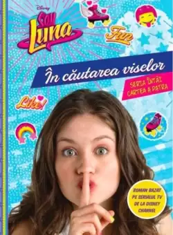 Disney. Soy Luna. In cautarea viselor