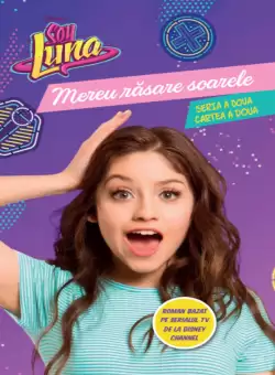 Disney. Soy Luna. Mereu rasare soarele. Seria a doua. Vol. 2