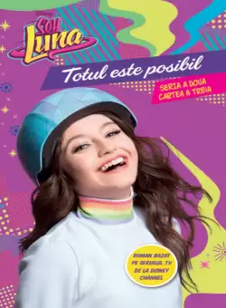 Disney. Soy Luna. Totul este posibil. Seria a doua. Vol. 3