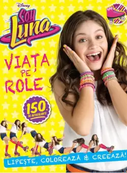 Disney. Soy Luna. Viata pe role - Reeditare