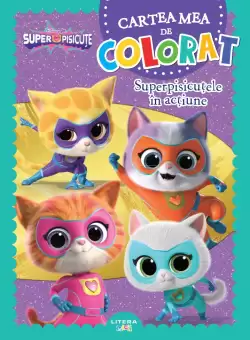Disney. Superpisicute. Cartea mea de colorat. Superpisicutele in actiune