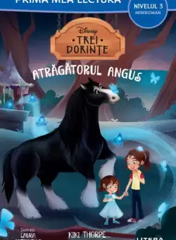 Disney. Trei dorinte. Atragatorul Angus (Nivelul 3 Miniroman)