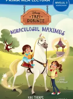 Disney. Trei dorinte. Miraculosul Maximus (Nivelul 3 Miniroman)