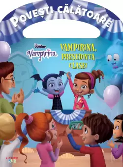 Disney. Vampirina. Vampirina, presedinta clasei. Povesti calatoare