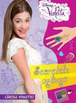 Disney. Violetta. Cartile Violettei. Secretele oglinzii