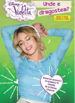 Disney. Violetta. Unde e dragostea? Sezonul 3
