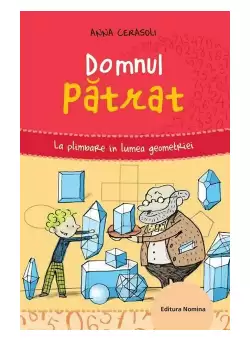 Domnul patrat. La plimbare in lumea geometriei