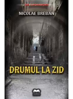 Drumul la zid | Nicolae Breban