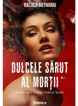 Dulcele sarut al mortii Vol. 1 - Seria Taramul Tacerii, partea a III-a