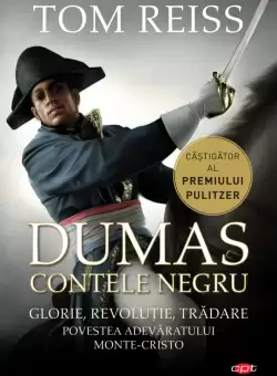 Dumas. Contele negru. Povestea adevaratului Monte-Cristo