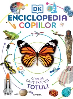 Enciclopedia copiilor. Cartea care explica totul!