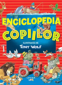 Enciclopedia copiilor ilustrata de Tony Wolf