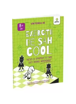 Exercitii de sah COOL. Tactici si strategii ca sa-ti invingi adversarul