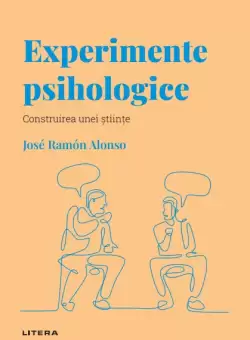 Experimente psihologice. Volumul 15. Descopera Psihologia