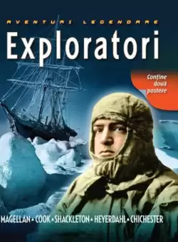 Exploratori. Aventuri legendare