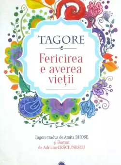 Fericirea e averea vietii | Rabindranath Tagore