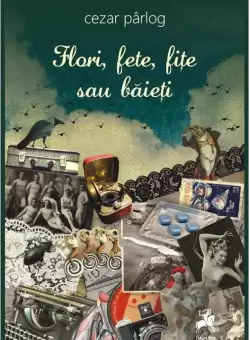 Flori, fete, fite sau baieti | Cezar Parlog