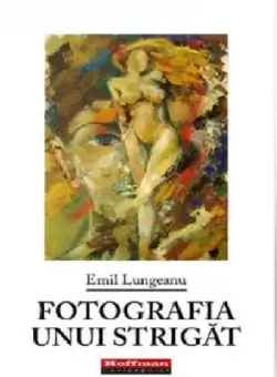 Fotografia unui strigat | Emil Lungeanu