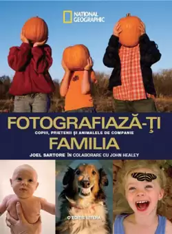 Fotografiaza-ti familia. Copiii, prietenii si animalele de companie