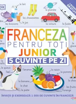 Franceza pentru toti. Junior. 5 cuvinte pe zi