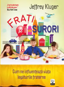 Frati si surori. Cum ne influenteaza viata legaturile fraterne