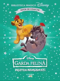 Garda felina. Prieteni neobisnuiti. Volumul 72. Disney. Biblioteca magica, editie de colectie