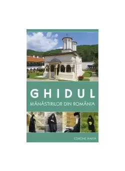 Ghidul Manastirilor din Romania