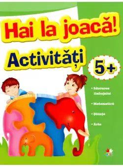 Hai la joaca! Activitati 5+
