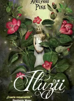 Iluzii. Seria Aripi (vol. 3)