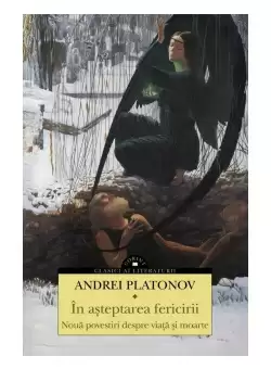 In asteptarea fericirii. Noua povestiri despre viata si moarte