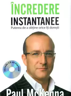 Incredere instantanee. Puterea de a obtine orice ce iti doresti (Carte + CD)