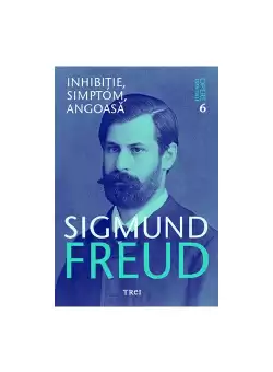 Inhibitie, simptom, angoasa - Opere Esentiale, vol. 6