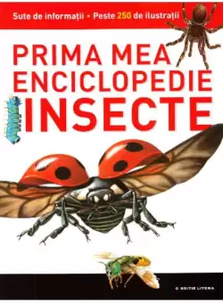 Insecte. Prima mea enciclopedie. Vol. 3