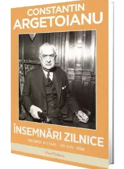 Insemnari zilnice. Volumul 4, 1 ianuarie - 30 iunie 1938