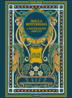 Insula misterioasa. Naufragiatii aerului. Volumul 8. Biblioteca Jules Verne