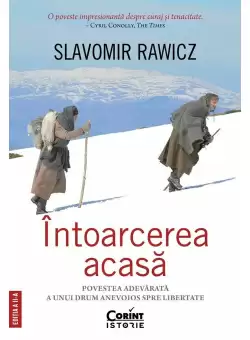 Intoarcerea acasa. Povestea adevarata a unui drum anevoios spre libertate