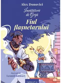 Invatatorii de Grija. Fiul flasnetarului