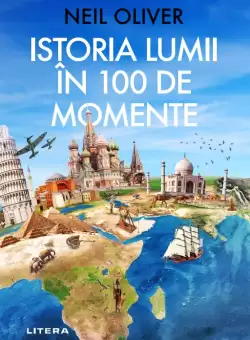 Istoria Lumii in 100 de Momente