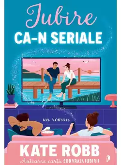 Iubire ca-n seriale - Kate Robb