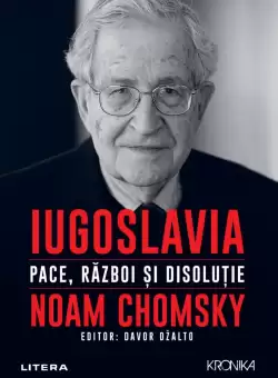 Iugoslavia. Pace, razboi si disolutie