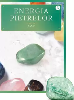 Jadeit. Volumul 3. Energia pietrelor