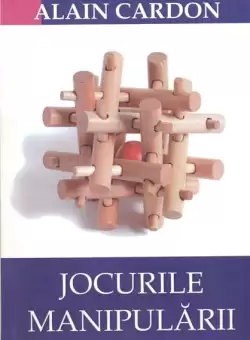 Jocurile manipularii | Alain Cardon