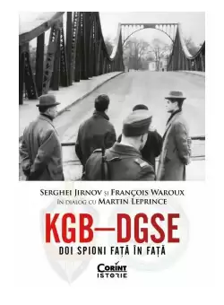 KGB – DGSE. Doi spioni fata in fata. Serghei Jirnov si François Waroux in dialog cu Martin Leprince