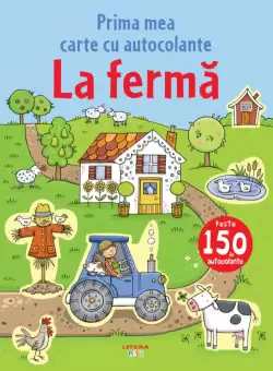 La ferma. Prima mea carte cu autocolante