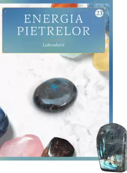 Labradorit. Volumul 23. Energia pietrelor