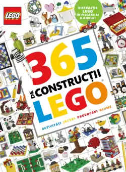 Lego. 365 de constructii Lego