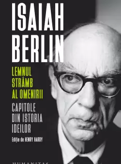Lemnul stramb al omenirii | Isaiah Berlin