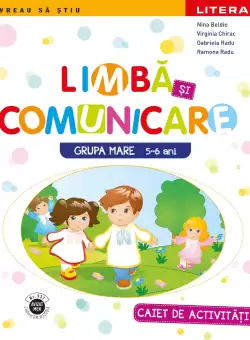 Limba si comunicare. Caiet de activitati. Grupa mare 5-6 ani