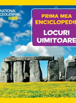 Locuri uimitoare. Volumul 22. Prima mea enciclopedie National Geographic